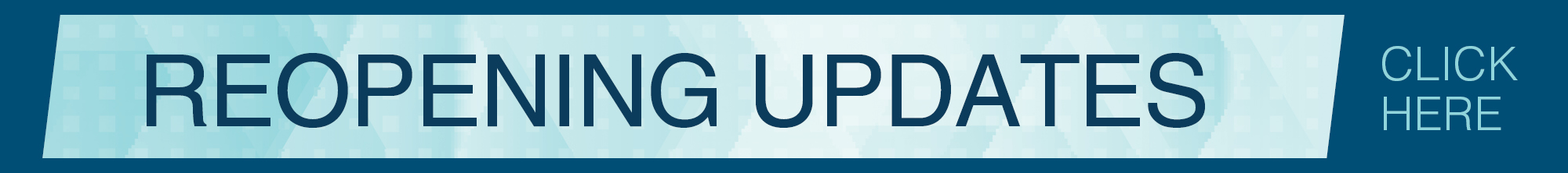 Reopening Updates Reopening Updates