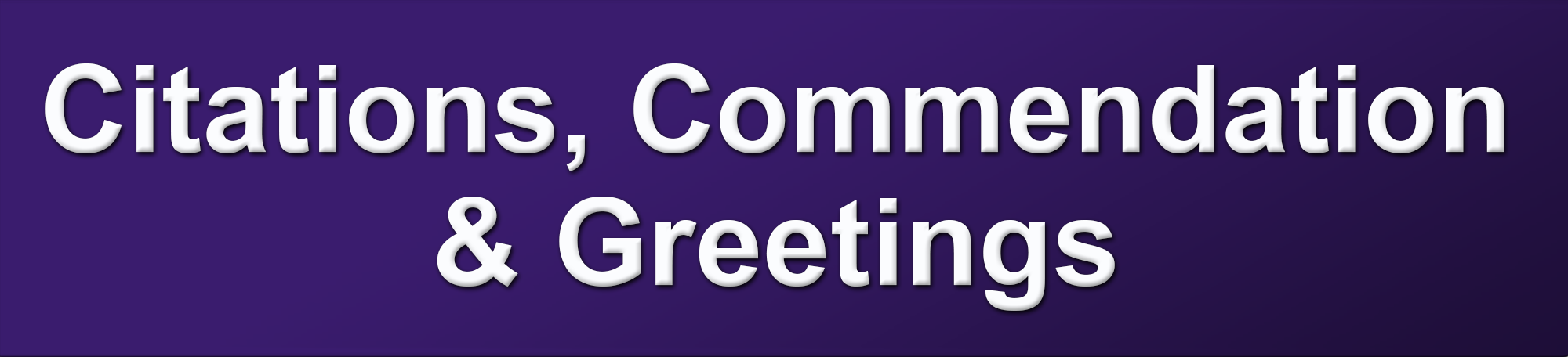 Citations, Commendation & Greetings