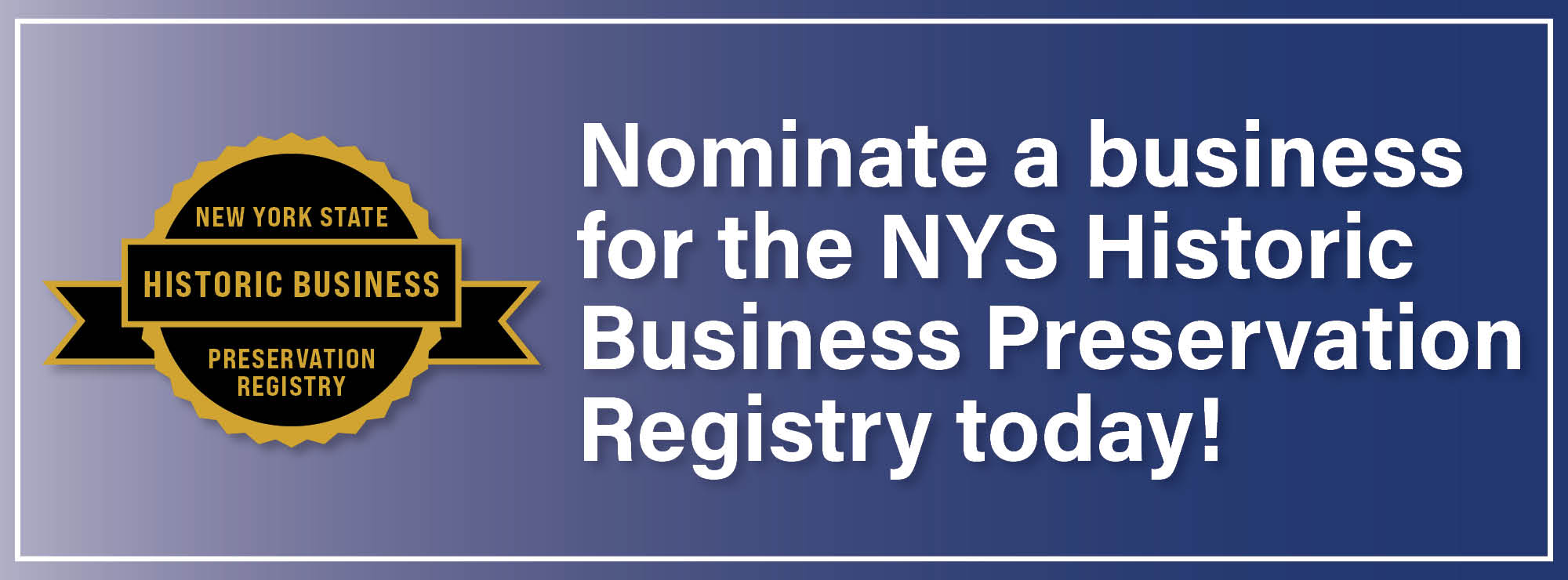 Nominate a business for the NYS Historic Business Preservation Registry